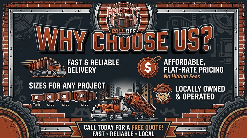 Why choose BrickCity Roll Off: fast and reliable delivery, flat-rate pricing with no hidden fees, sizes for any project, locally owned and operated